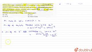 010 g of a sample containing CuCO3 and some inert impurity was dissolved in dilute sulphur [upl. by Eppie]