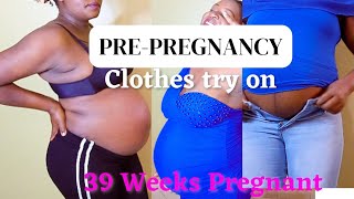 Trying on my PREPREGNANCY CLOTHES at 39 weeks pregnant [upl. by Elletnohs]