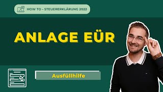 Anlage EÜR ausfüllen  Steuererklärung 2022 [upl. by Dell928]