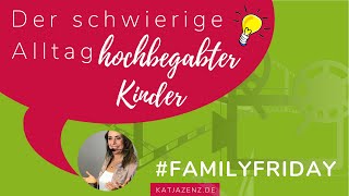 Der schwierige Alltag hochbegabter Kinder  FamilyFriday [upl. by Yltsew]