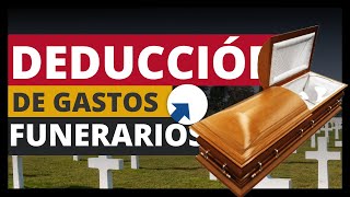 ✅ Deducción de Gastos Funerarios  Lo que debes saber [upl. by Anima556]