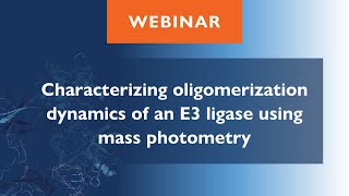 Characterizing oligomerization dynamics of an E3 ligase using mass photometry [upl. by Artamas]