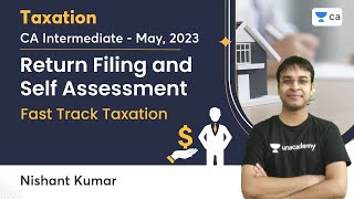 Return Filing and Self Assessment  CA Intermediate  May 2023  Fast Track Taxation  Nishant Kumar [upl. by Atirres641]