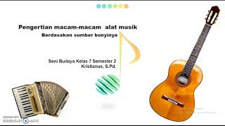 Pengertian jenis alat musik berdasarkan sumber Bunyinya  Seni Budaya Kelas 7 [upl. by Ecneitap]