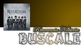 BUSCALE Reverencia Norteña Voz y letra [upl. by Arawaj]