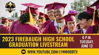 Firebaugh High School 2023 Graduation Ceremony [upl. by Maclay]