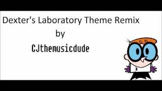 Dexters Laboratory Theme Remix  by CJthemusicdude [upl. by Onitsoga]