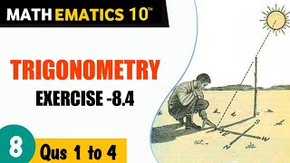 8 4 Class 10 Maths l 8 4 Question 1 to 4 l Trigonometry Part 8 [upl. by Hitchcock594]