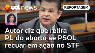 PL do aborto Autor do projeto diz que o retira se PSOL recuar em ação no STF sobre assistolia fetal [upl. by Rich]