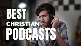 You NEED to Listen to these Podcasts  TOP 5 Best Christian Podcasts [upl. by Marinelli]