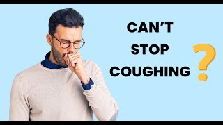 Why You Cannot Stop Coughing And What You Should Do [upl. by Ennyleuqcaj886]