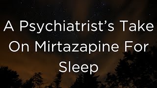 Why a Mirtazapine For Insomnia is my Second Favorite Med To Prescribe To Patients [upl. by Dodson]