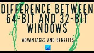 Difference between 64 bit and 32 bit Windows  Advantages and Benefits [upl. by Coney]