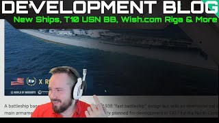 Development Blog  New Ships T10 USN BB Wishcom Riga amp More [upl. by Keeley]