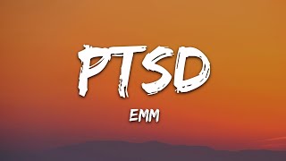 EMM  PTSD Lyrics 7clouds Release [upl. by Yousuf]