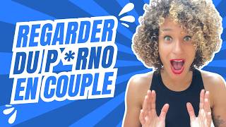 LE GUIDE pour regarder du PRNO EN COUPLE en toute confiance [upl. by Agace]