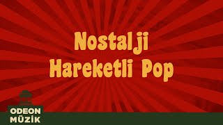 Nostalji Hareketli Pop  En İyi Türkçe Nostalji Şarkılar 70ler ve 80ler Vol 1 [upl. by Suolevram]