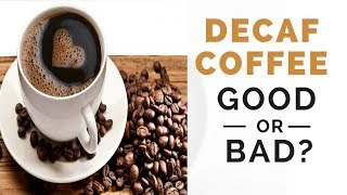 Is Decaf Coffee Good or Bad for Your Health [upl. by Noakes]