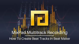 How to Create Beat Tracks in Beat Maker  MixPad Multitrack Mixing Software Tutorial [upl. by Barling]