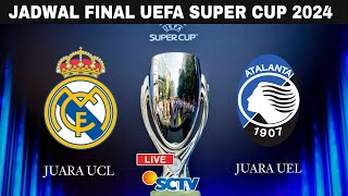 Jadwal Final UEFA Super Cup 2024 Real Madrid vs Atalanta [upl. by Iives]