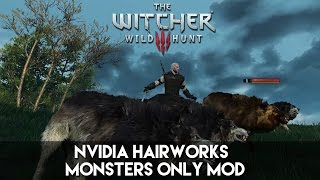 Witcher 3  Nvidia Hairworks Monsters Only Mod [upl. by Phippen]