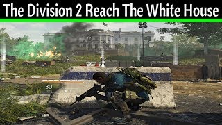 The Division 2 Reach The White House Dawns Early Light Mission Easy Walkthrough Guide Beta Gameplay [upl. by Duax]