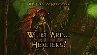 40K Lore For Newcomers  What Are Hereteks  40K Theories [upl. by Donella]