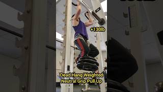 130lb Weighted Neutral Grip Pull Up PR Dead Hang [upl. by Ahsilram]