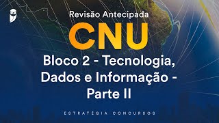 Revisão Antecipada CNU – Bloco 2  Tecnologia Dados e Informação  Parte II [upl. by Maguire]