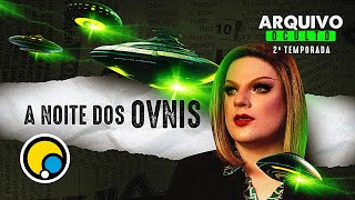 Ep7 Arquivo Oculto 2 CASOS DE OVNIS NO BRASIL  Lorelay Fox  DiaTV [upl. by Ardle]