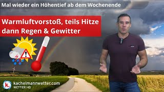 Am Wochenende Höhentief Warmluftvorstoß und dann wieder Regen und Gewitter [upl. by Corbie163]