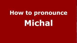 How to Pronounce Michal  PronounceNamescom [upl. by Dammahom]