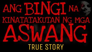 BINGI NA KINATATAKUTAN NG ASWANG  True Story [upl. by Cynthy]