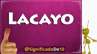 Lacayo Definición 💥 Significado de Lacayo [upl. by Tull173]