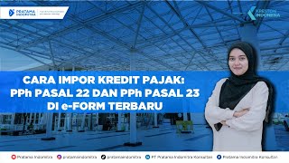 Part 3 Cara Impor Kredit Pajak  PPh Pasal 22 dan PPh Pasal 23 di eForm Terbaru [upl. by Clein]