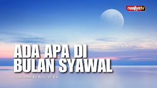 ADA APA DI BULAN SYAWAL  Ustadz Ammi Nur Baits ST BA [upl. by Yelyah855]