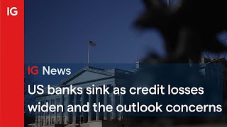 US banks shares sink as credit losses widen and the outlook concerns 🇺🇸 [upl. by Hake]