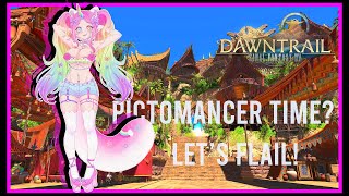 Late night Pictomancin  FFXIV Dawntrail Flailin [upl. by Roselba]