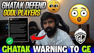 Ghatak Reply To GE Players✅😳Ghatak Defend GodL Players🥺 [upl. by Lindo]