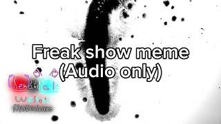 Freak show meme audio for animations [upl. by Nevla327]