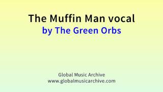 The muffin man vocal by The Green Orbs 1 HOUR [upl. by Claiborn]