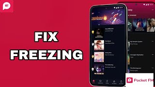 How To Fix And Solve Freezing On Pocket FM App  Final Solution [upl. by Biggs200]