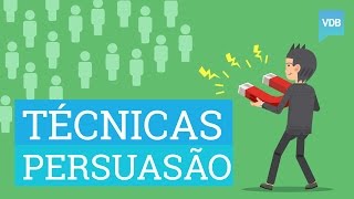 6 Técnicas de Persuasão Altamente Eficazes Para Influenciar Pessoas [upl. by Semele]