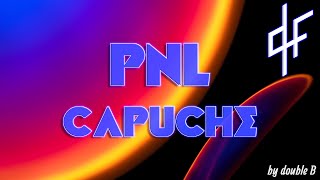 PNL  Capuche remix [upl. by Diaz]