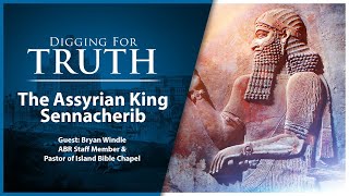 King Sennacherib of Assyria Digging for Truth Episode 178 [upl. by Filiano632]