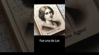 Maria Gaetana Agnesi Pionera Matemática del Siglo XVIII [upl. by Vachel258]