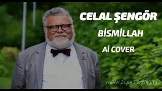 CELAL ŞENGÖR  Bismillah İlahi Ai Cover [upl. by Frazer]