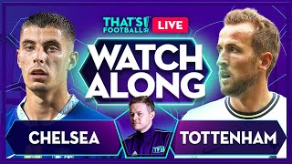 CHELSEA vs TOTTENHAM LIVE Stream Watchalong with Mark Goldbridge [upl. by Ardisj44]