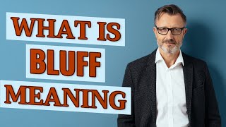 Bluff  Meaning of bluff [upl. by Champ]