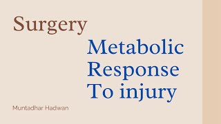 Surgery lec 1\ metabolic response to injury [upl. by Haorbed]